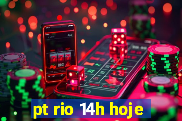 pt rio 14h hoje